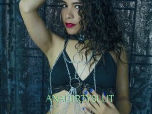 ANADIRTYSLUT
