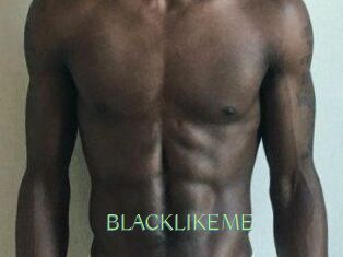BLACKLIKEME