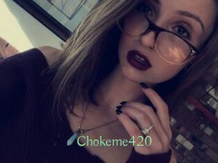Chokeme420
