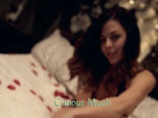Curious_Much