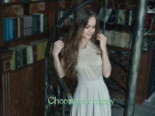 Choosetobehappy