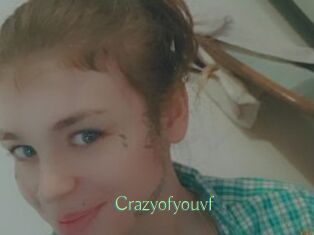 Crazyofyouvf