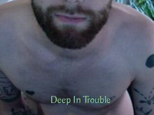 Deep_In_Trouble