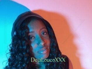 DejaLoucoXXX