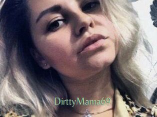 DirttyMama69