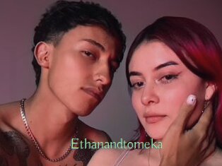 Ethanandtomeka