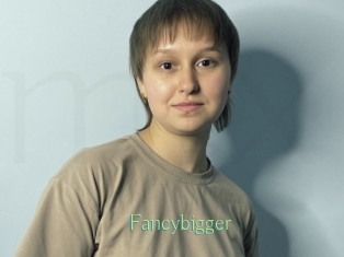 Fancybigger