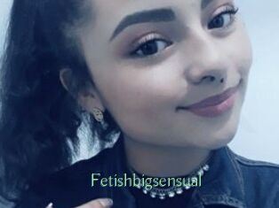 Fetishbigsensual