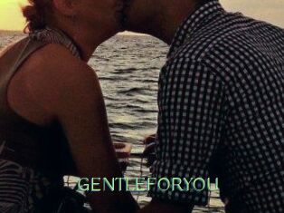 GENTLEFORYOU
