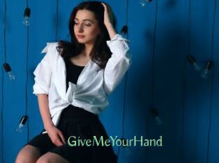 GiveMeYourHand