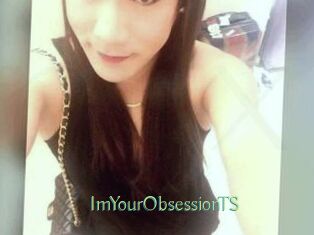 ImYourObsessionTS