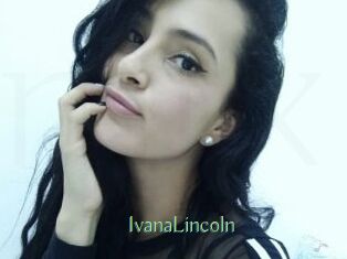 IvanaLincoln