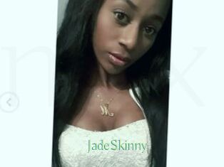JadeSkinny