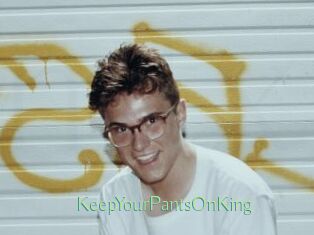 KeepYourPantsOnKing