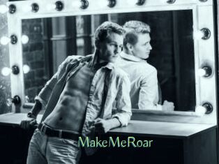 MakeMeRoar