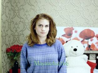 Mayaseductive