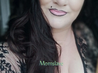 Momslave