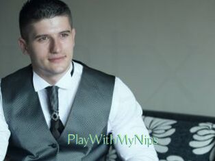 PlayWithMyNips