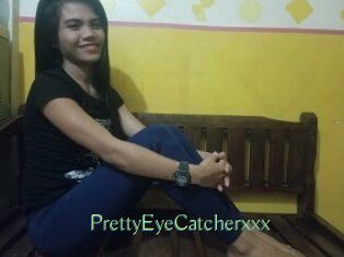 PrettyEyeCatcherxxx