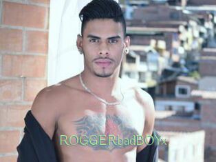ROGGERbadBOYx