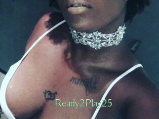 Ready2Play25