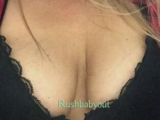 Rushbabyout