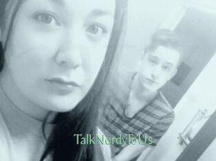 TalkNerdyToUs