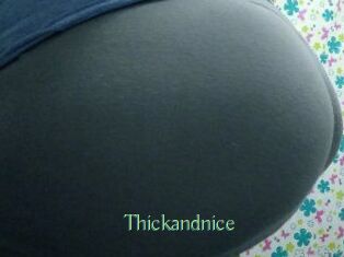 Thickandnice