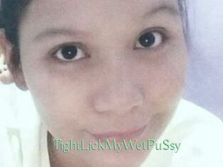 TightLickMyWetPuSsy