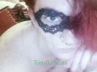 TootyfknFruity