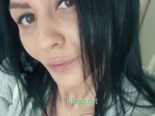 Tilasquirt