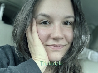 Trickiricki