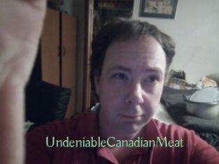 UndeniableCanadianMeat