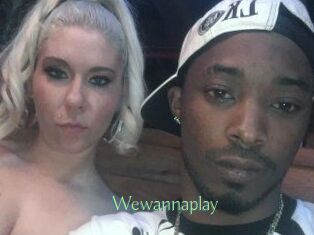 Wewannaplay