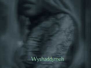 Wyshaddymeh