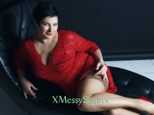 XMessySquirtx